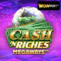 Cash 'N Riches WOWPOT Megaways in All Games
