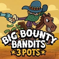 Big Bounty Bandits: 3 Pots in All Games