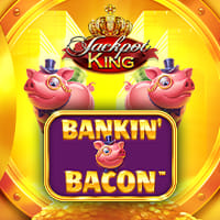Bankin' Bacon Jackpot King in JackpotKingDeluxe